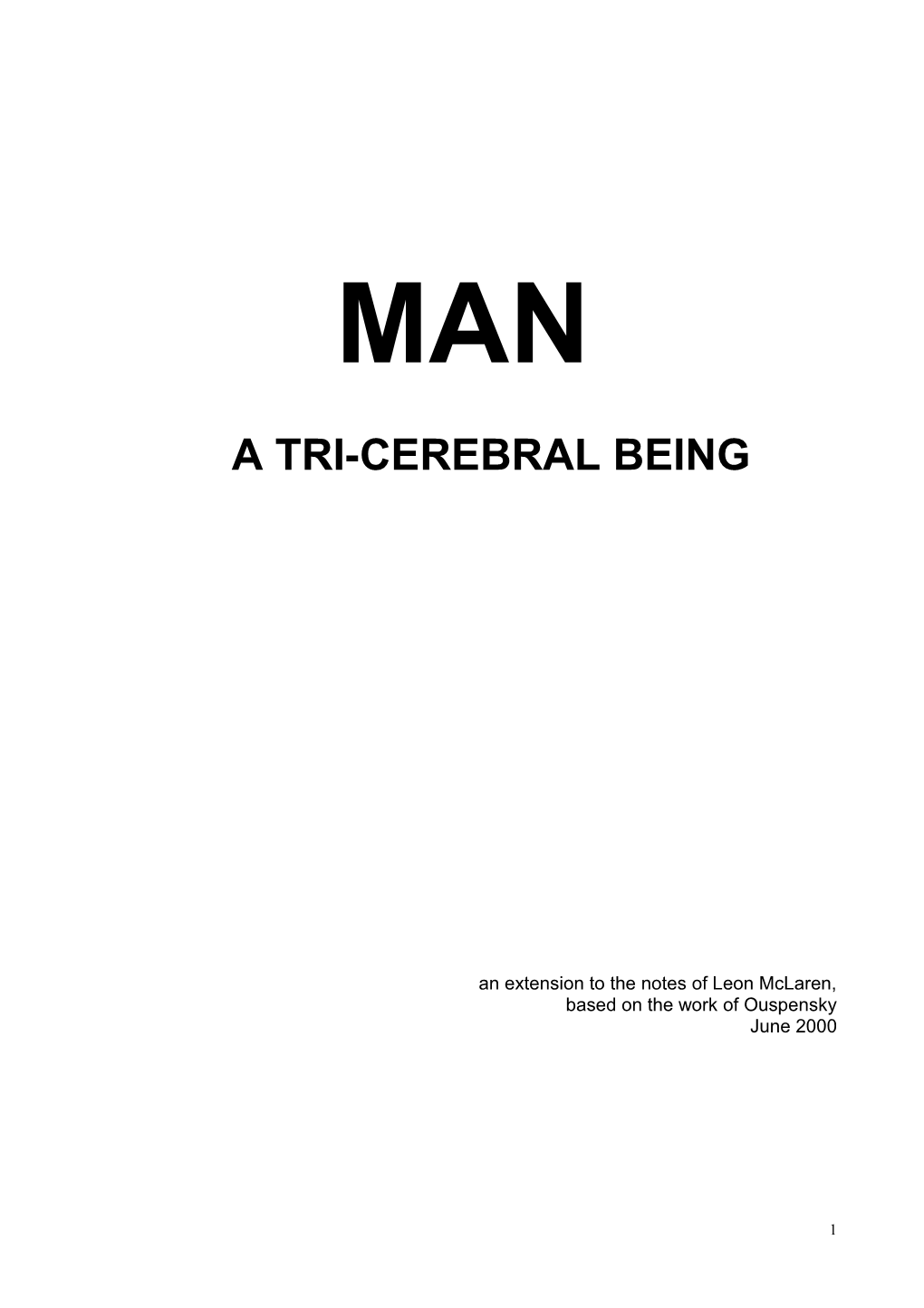 Man : a Tri Cerebral Being