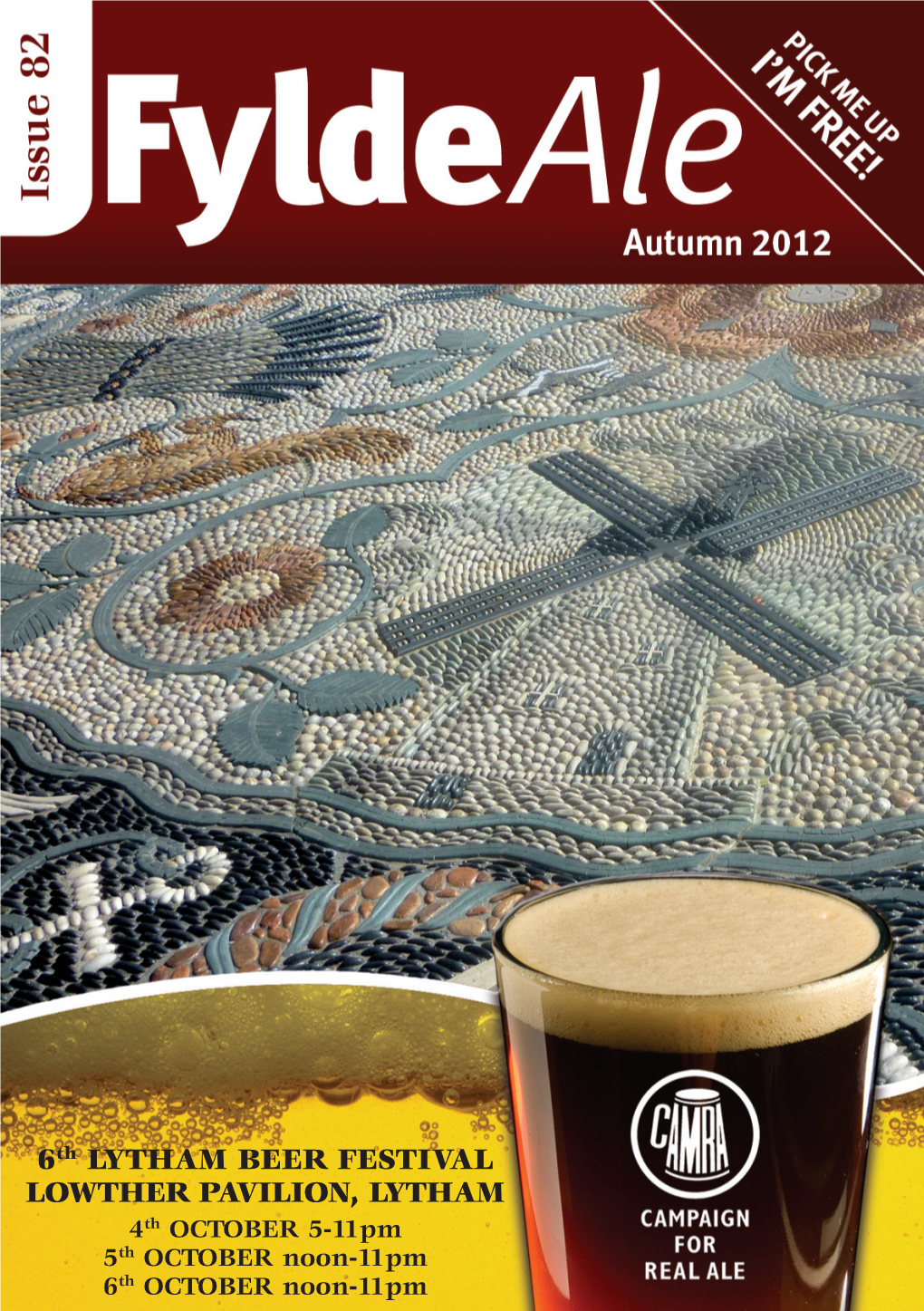 6Th LYTHAM BEER FESTIVAL LOWTHER PAVILION, LYTHAM 4Th OCTOBER 5-11Pm 5Th OCTOBER Noon-11Pm 6Th OCTOBER Noon-11Pm 1 Fylde 82-Move Layout 1 21/09/2012 11:46 Page 2