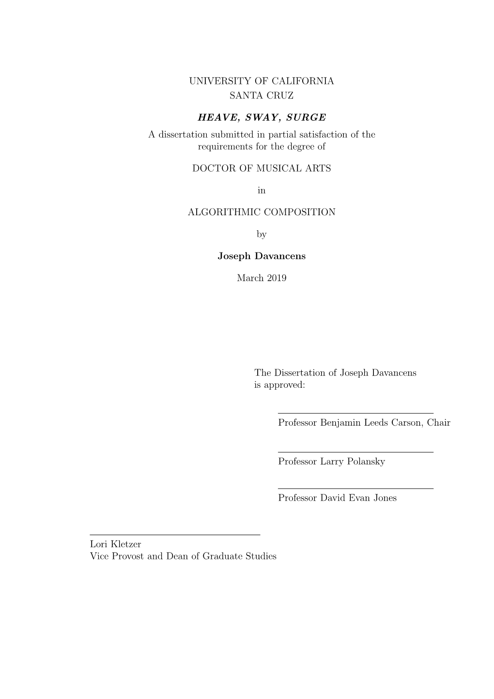 UNIVERSITY of CALIFORNIA SANTA CRUZ HEAVE, SWAY, SURGE a Dissertation Submitted in Partial Satisfaction of the Requirements