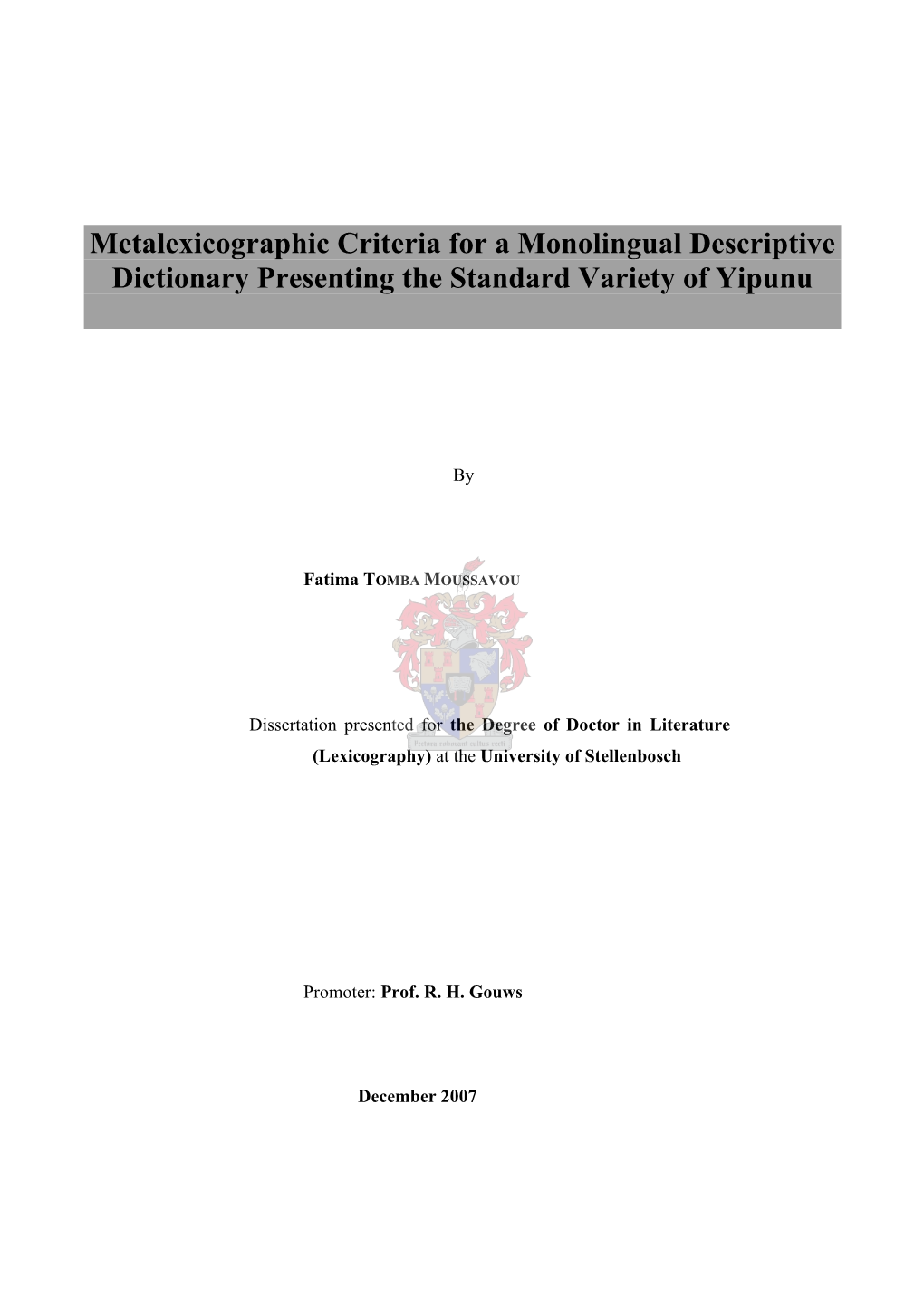 Metalexicographic Criteria for a Monolingual Descriptive Dictionary Presenting the Standard Variety of Yipunu