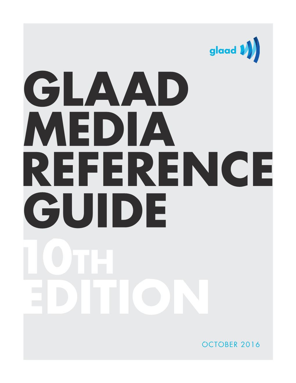 GLAAD MEDIA REFERENCE GUIDE 10 Th EDITION