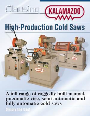 A Full Range of Ruggedly Built Manual, Pneumatic Vise, Semi-Automatic and Fully Automatic Cold Saws Simply the Best