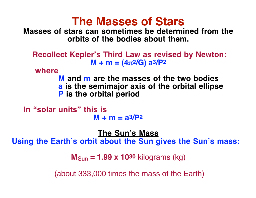 The Masses of Stars Masses of Stars Can Sometimes Be Determined from the Orbits of the Bodies About Them