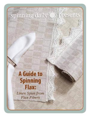A Guide to Spinning Flax: Linen Spun from Flax Fibers