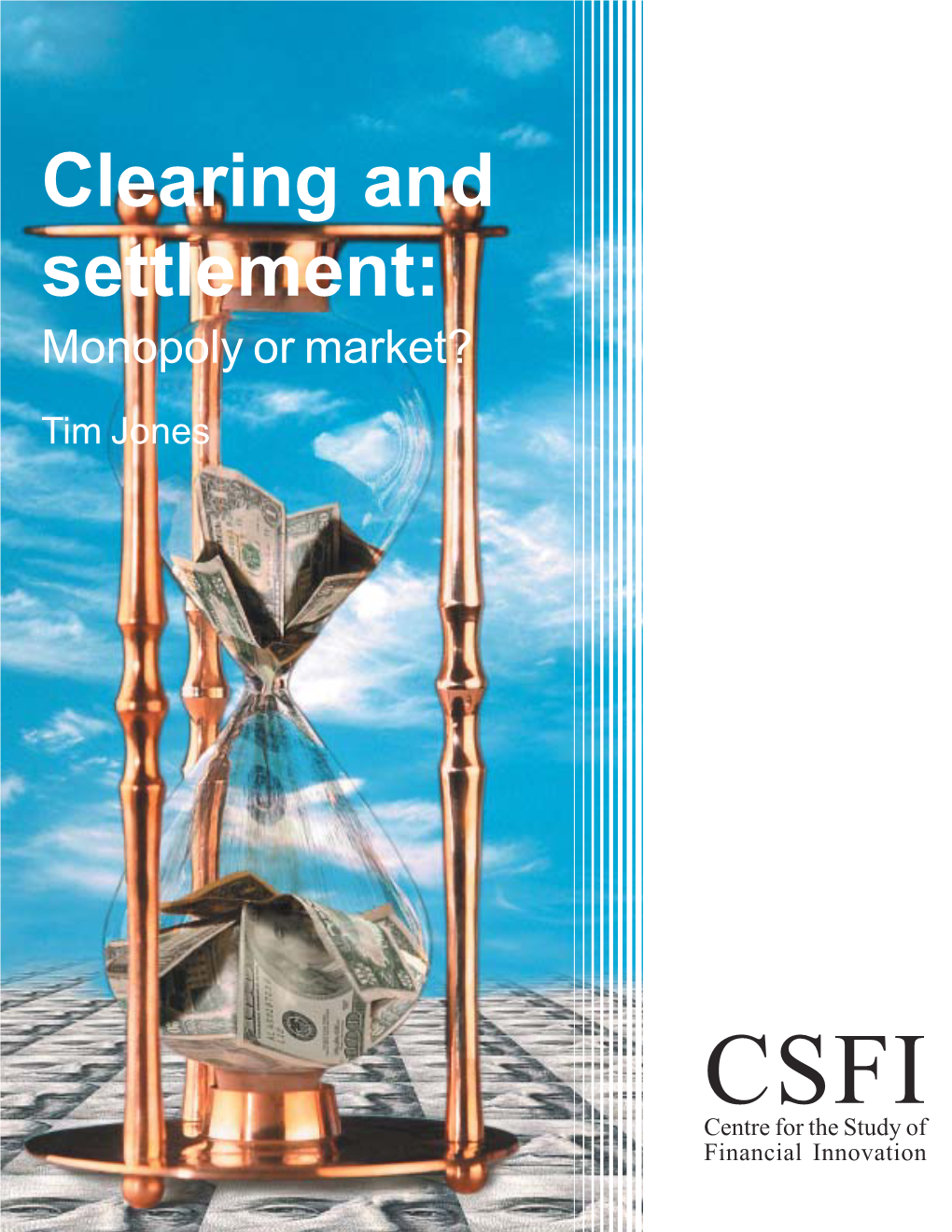 Clearing and Settlement: Monopoly Or Market?