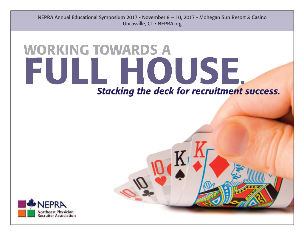 Stacking the Deck for Recruitment Success. NEPRA Annual Educational Symposium 2017 November 8 – 10, 2017 • Mohegan Sun Resort & Casino Uncasville, CT • NEPRA.Org