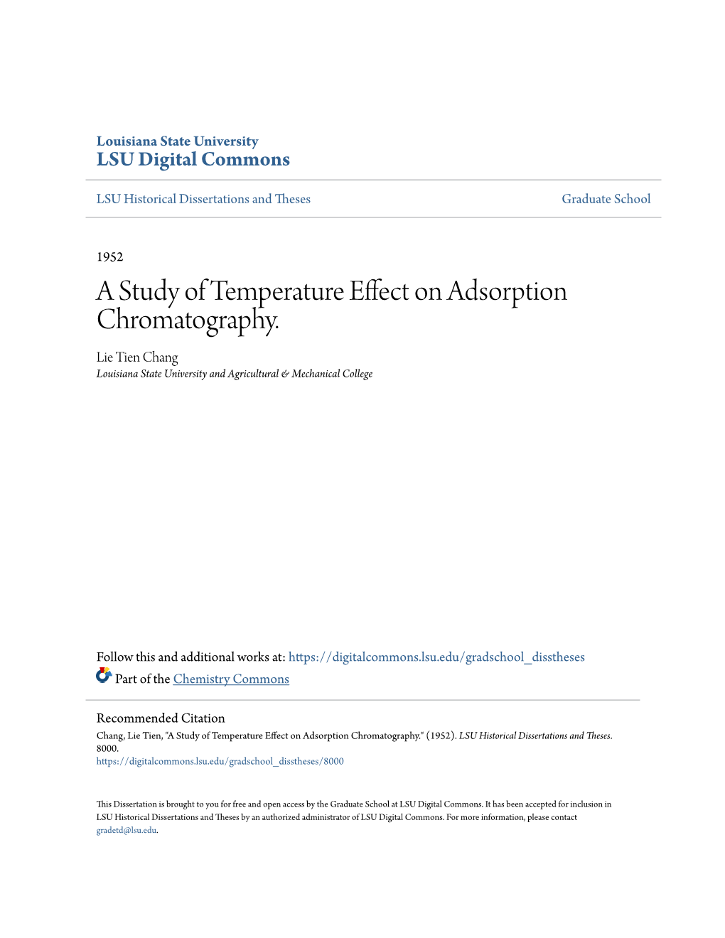 A Study of Temperature Effect on Adsorption Chromatography. Lie Tien Chang Louisiana State University and Agricultural & Mechanical College