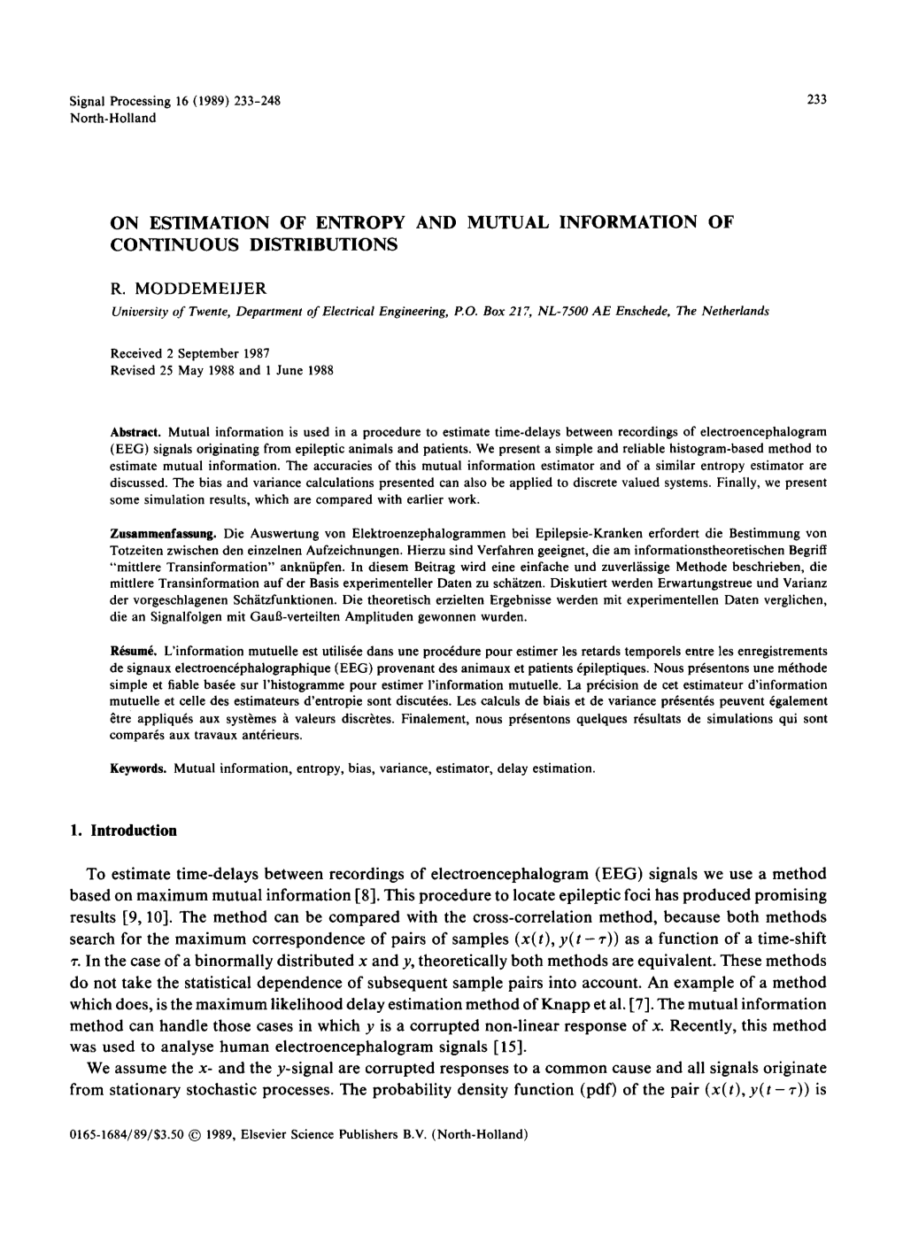 ON ESTIMATION of ENTROPY and MUTUAL INFORMATION of CONTINUOUS DISTRIBUTIONS R. MODDEMEIJER 1. Introduction to Estimate Time-Dela