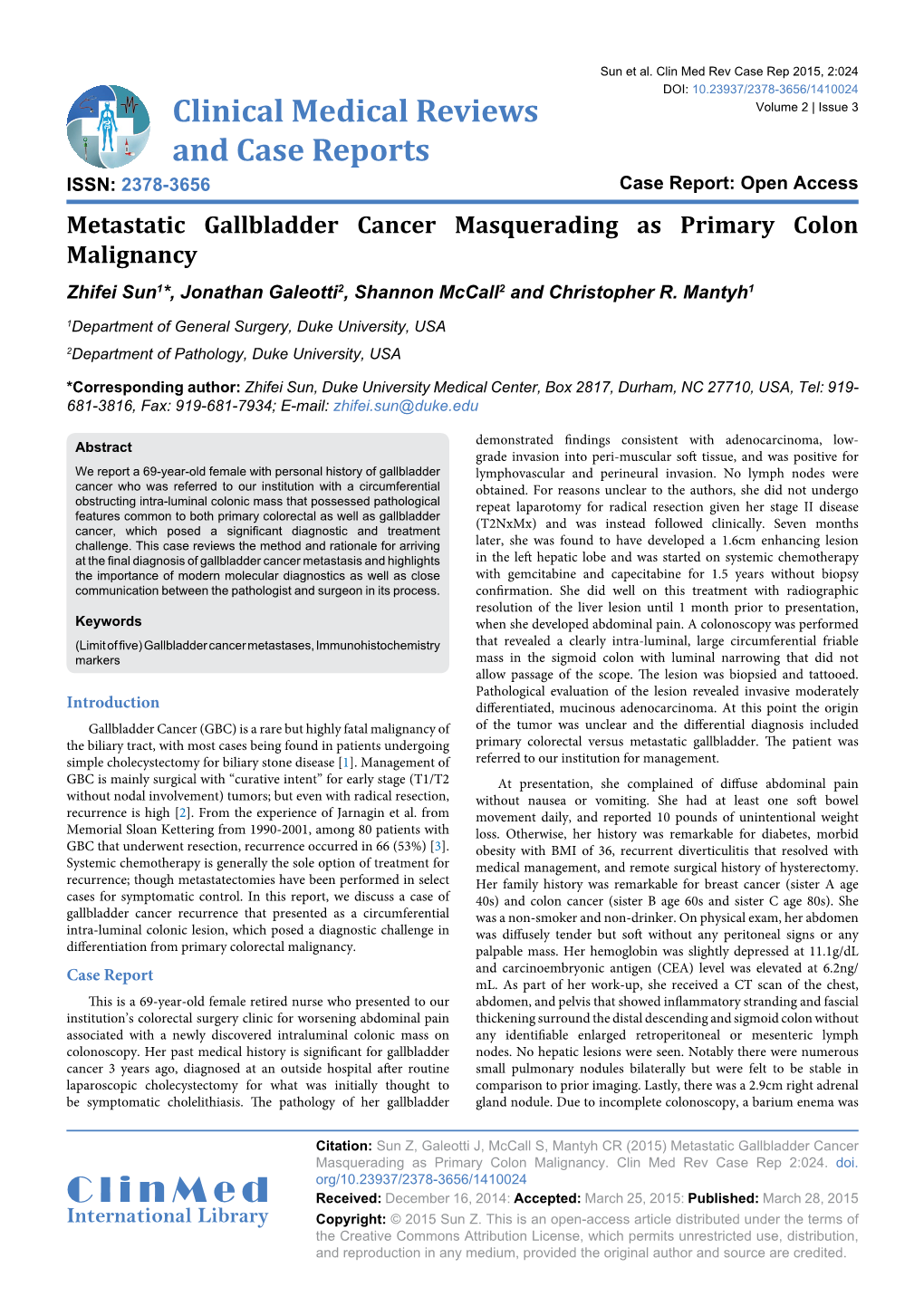 Metastatic Gallbladder Cancer Masquerading As Primary Colon Malignancy Zhifei Sun1*, Jonathan Galeotti2, Shannon Mccall2 and Christopher R