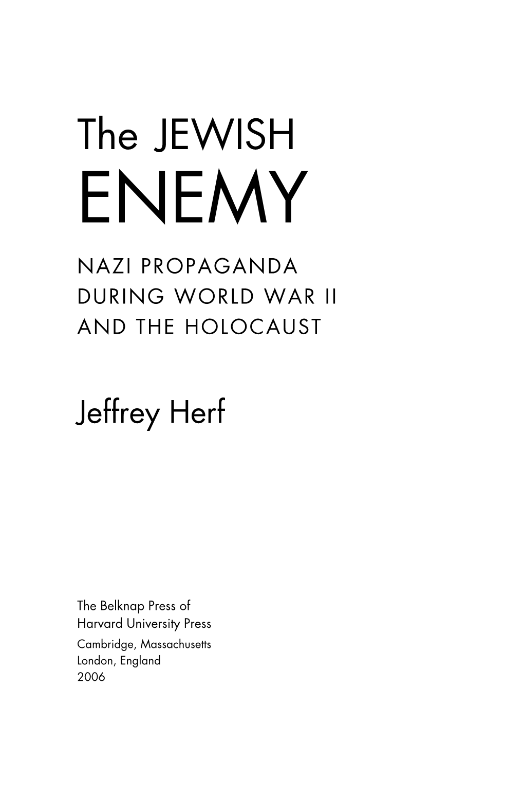 The JEWISH ENEMY NAZI PROPAGANDA DURING WORLD WAR II and the HOLOCAUST