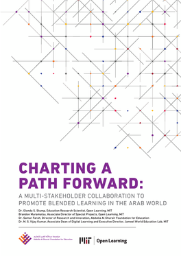 CHARTING a PATH FORWARD: a MULTI-STAKEHOLDER COLLABORATION to PROMOTE BLENDED LEARNING in the ARAB WORLD Dr