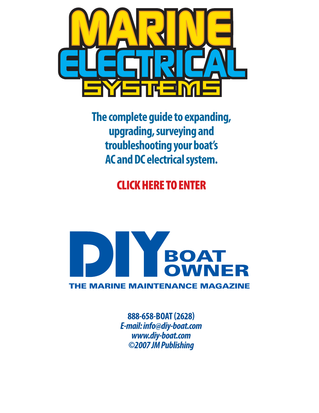 The Complete Guide to Expanding, Upgrading, Surveying and Troubleshooting Your Boat's AC and DC Electrical System. CLICK HERE