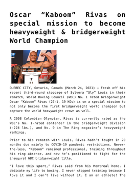 Oscar “Kaboom” Rivas on Special Mission to Become Heavyweight & Bridgerweight World Champion