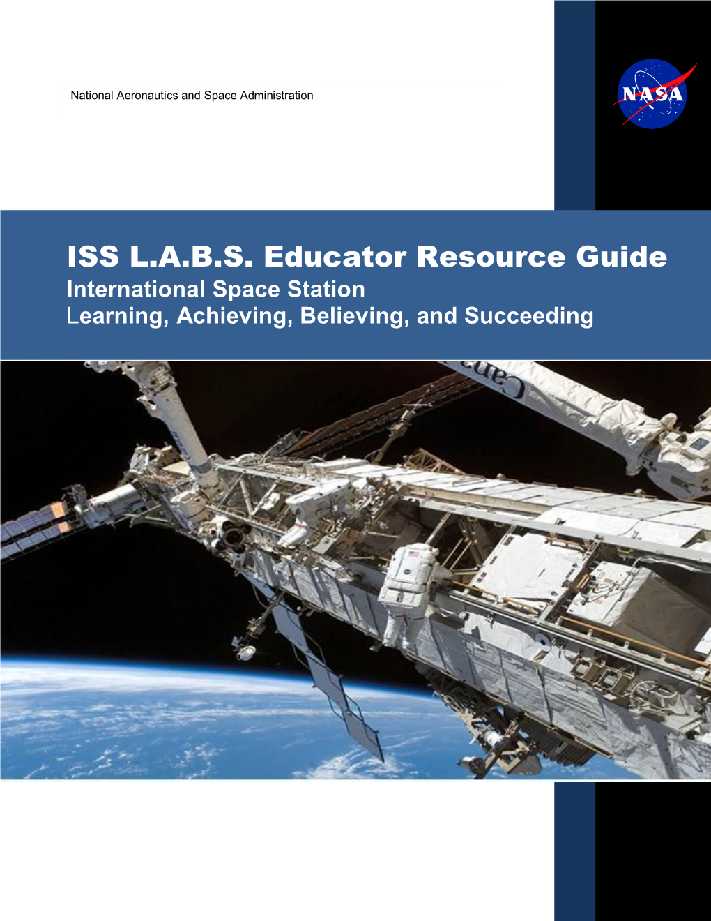 ISS L.A.B.S. Educator Resource Guide International Space Station Learning, Achieving, Believing, and Succeeding