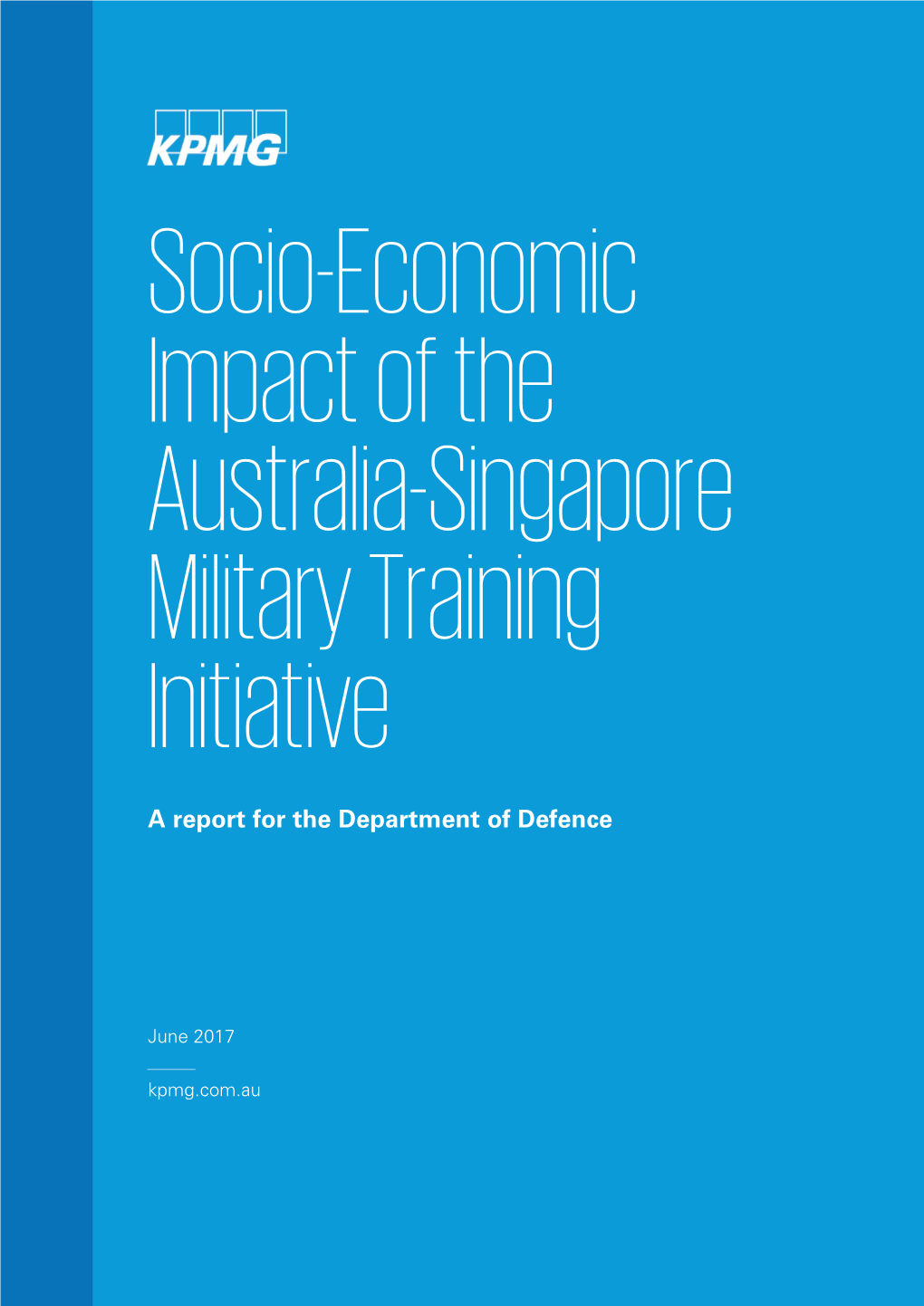Socio-Economic Impact of the Australia Singapore Military Training Initiative a Report for the Department of Defence – June 2017 Disclaimer