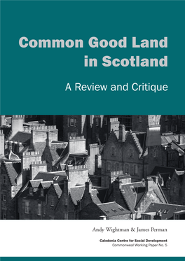 Common Good Land in Scotland. a Review and Critique