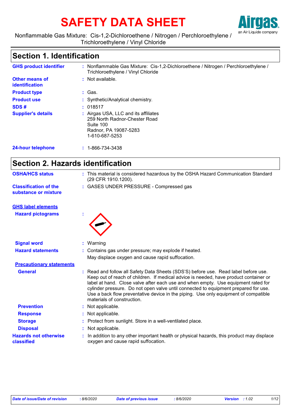 SAFETY DATA SHEET Nonflammable Gas Mixture: Cis-1,2-Dichloroethene / Nitrogen / Perchloroethylene / Trichloroethylene / Vinyl Chloride Section 1