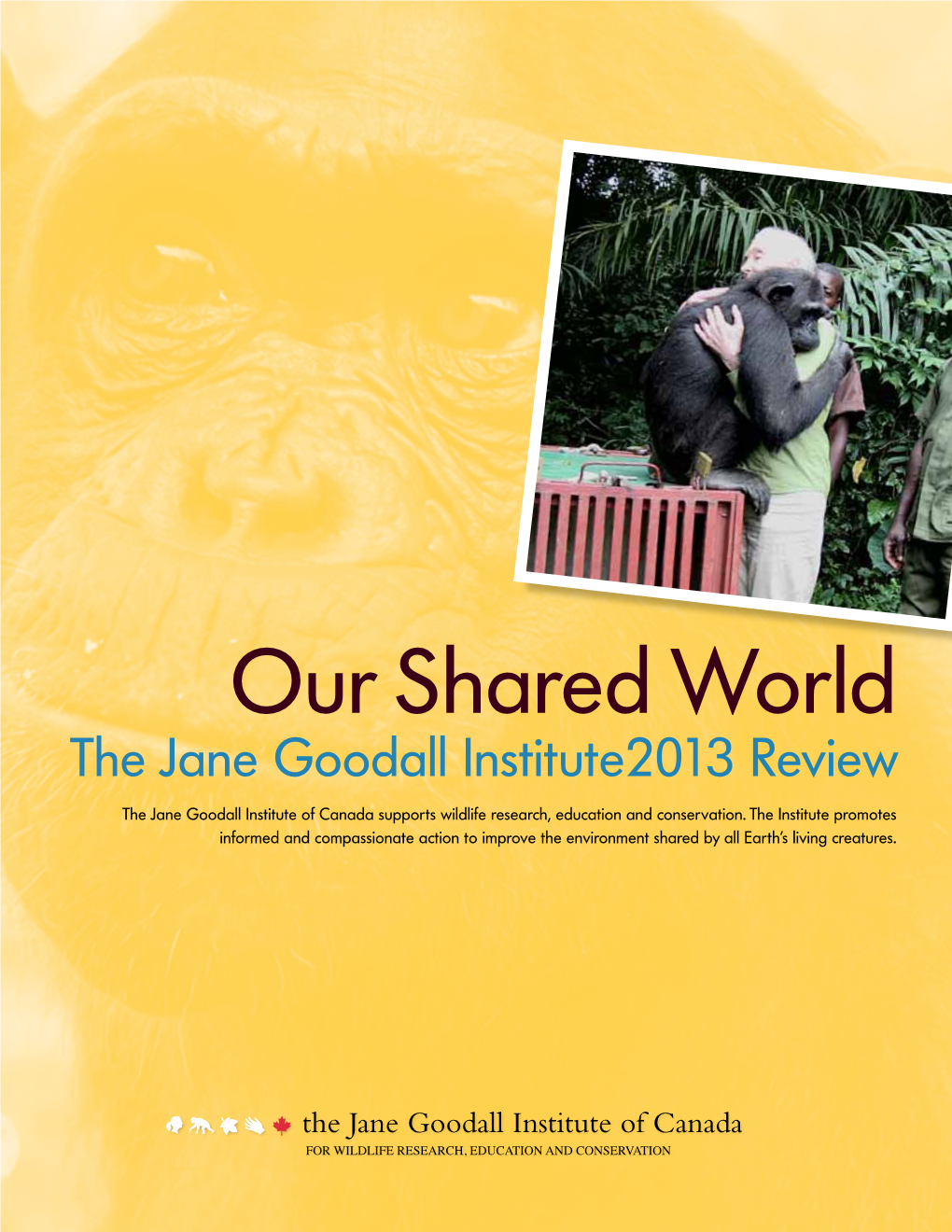 Our Shared World the Jane Goodall Institute2013 Review