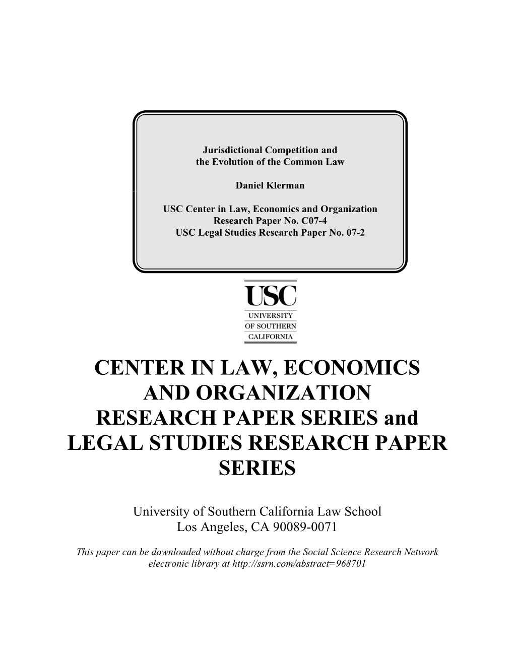 CENTER in LAW, ECONOMICS and ORGANIZATION RESEARCH PAPER SERIES and LEGAL STUDIES RESEARCH PAPER SERIES