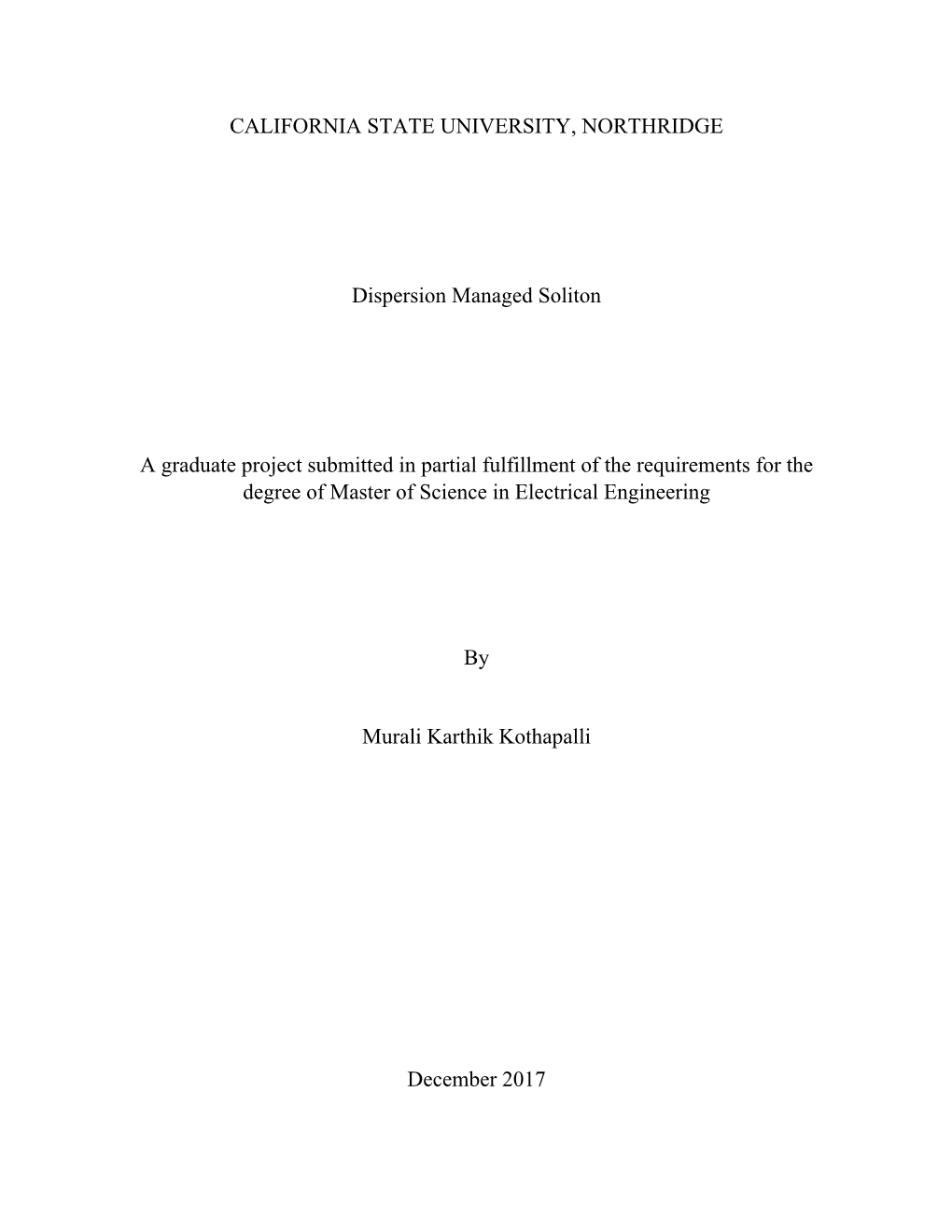 CALIFORNIA STATE UNIVERSITY, NORTHRIDGE Dispersion Managed Soliton a Graduate Project Submitted in Partial Fulfillment of the Re