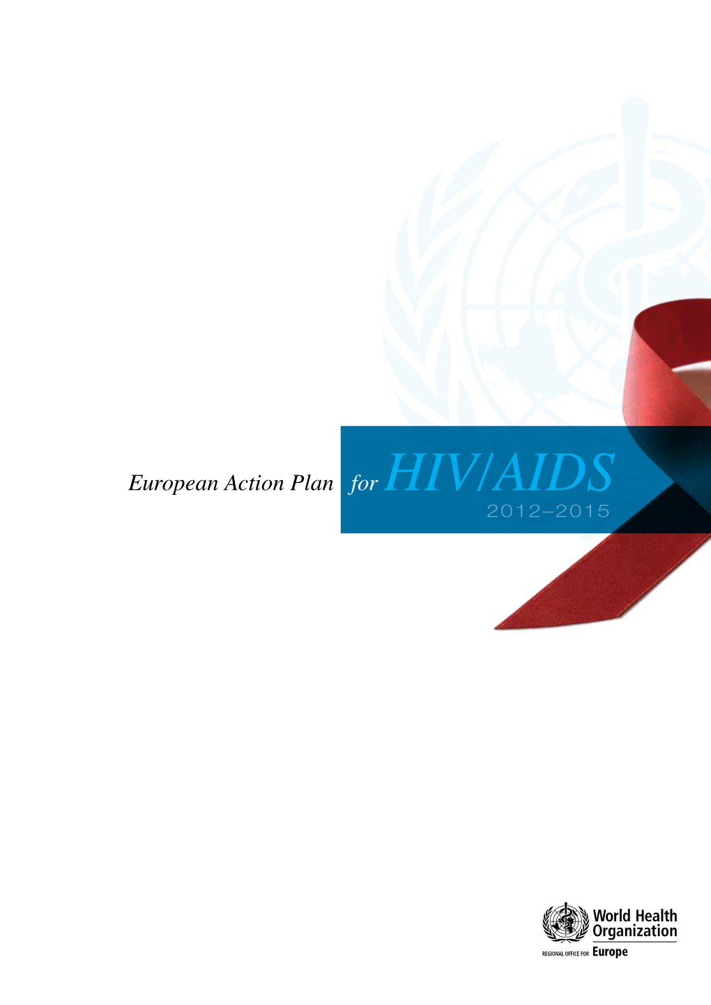 European Action Plan for HIV/AIDS · 2012–2015