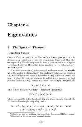 Chapter 4. EIGENVALUES to Prove the Cauchy–Schwarz Inequality, Note That It Suﬃces to Consider the Case W = 1
