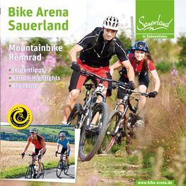 Bike Arena Sauerland in Südwestfalen Mountainbike DIE MARKE Rennrad • Tourentipps FÜR IHR RAD! • Saison-Highlights • Angebote