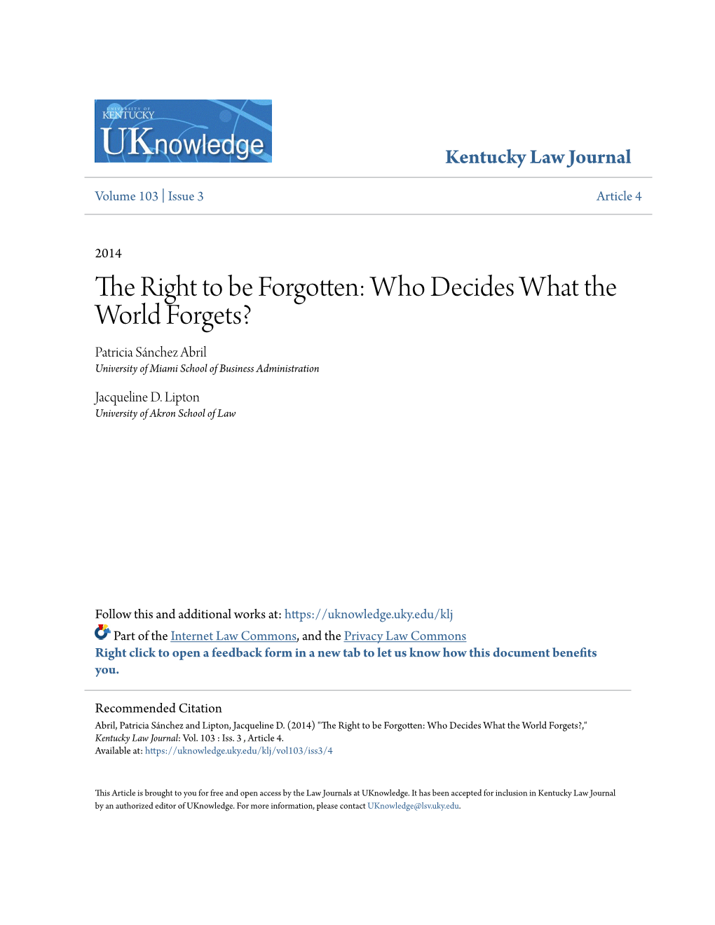 The Right to Be Forgotten: Who Decides What the World Forgets? Patricia Sánchez Abril University of Miami School of Business Administration