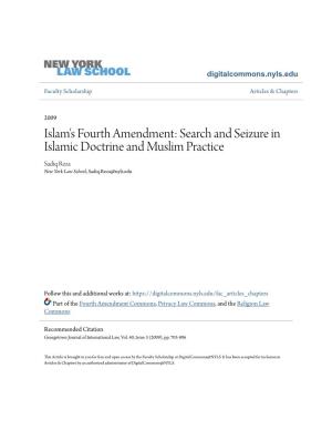 Islam's Fourth Amendment: Search and Seizure in Islamic Doctrine and Muslim Practice Sadiq Reza New York Law School, Sadiq.Reza@Nyls.Edu