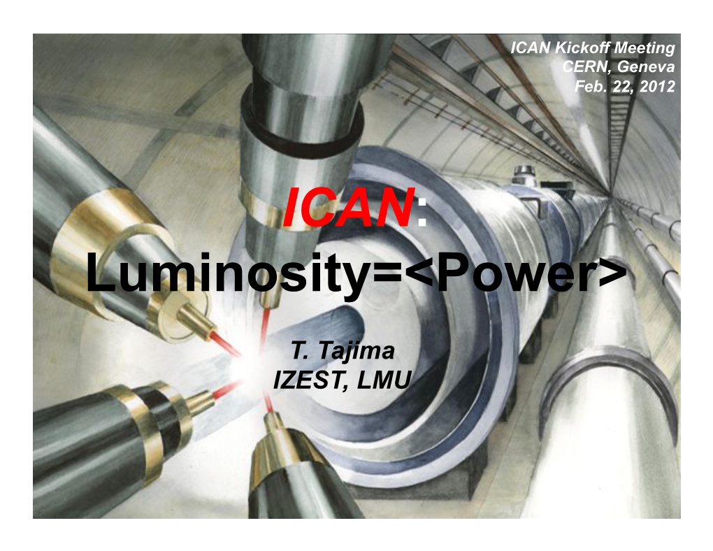 ICAN: Luminosity