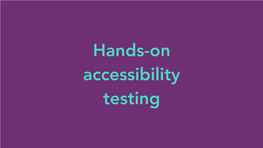 Hands-On Accessibility Testing Nicolas Steenhout @Vavroom Nic@Incl.Ca