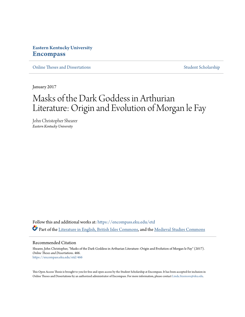 Masks of the Dark Goddess in Arthurian Literature: Origin and Evolution of Morgan Le Fay John Christopher Shearer Eastern Kentucky University