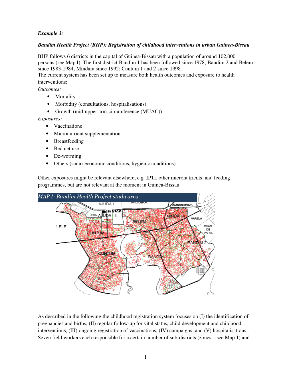 1 Example 3: Bandim Health Project (BHP): Registration of Childhood