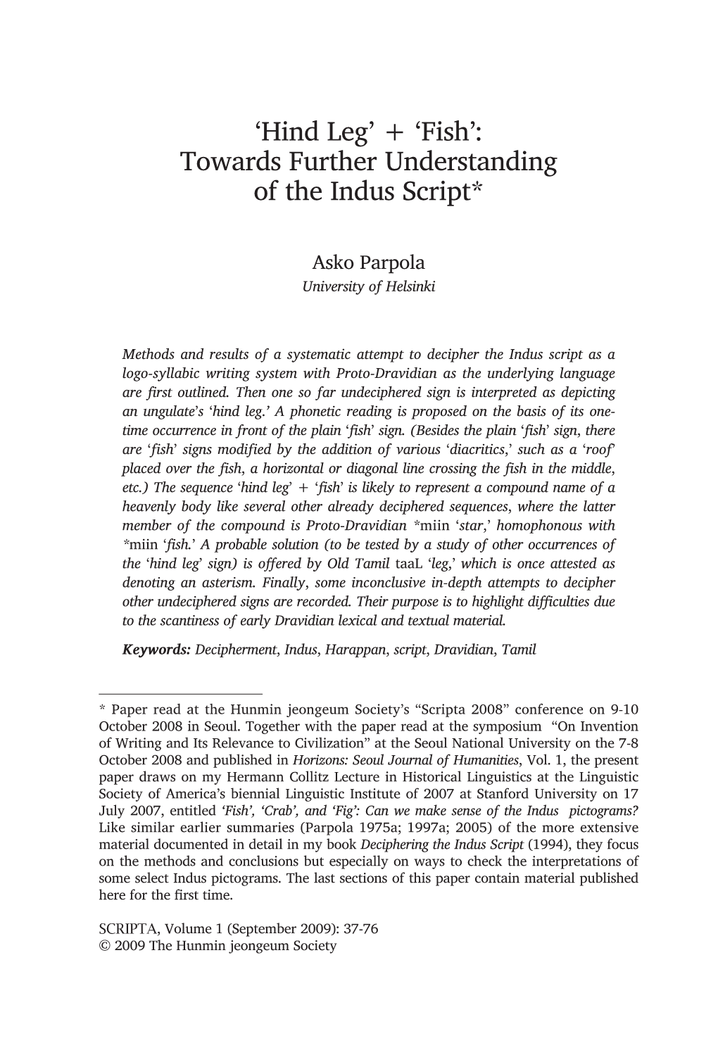 Towards Further Understanding of the Indus Script*