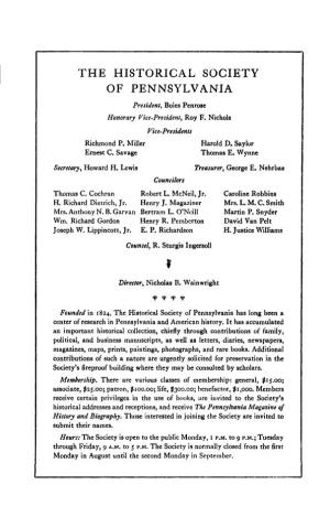 THE HISTORICAL SOCIETY of PENNSYLVANIA President^ Boies Penrosc Honorary Vice-President^ Roy F