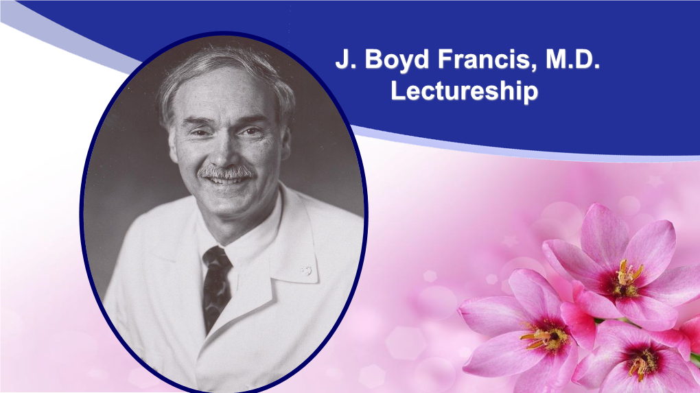 J. Boyd Francis, M.D. Lectureship HIV Primary Care: an Update on Management and Prevention