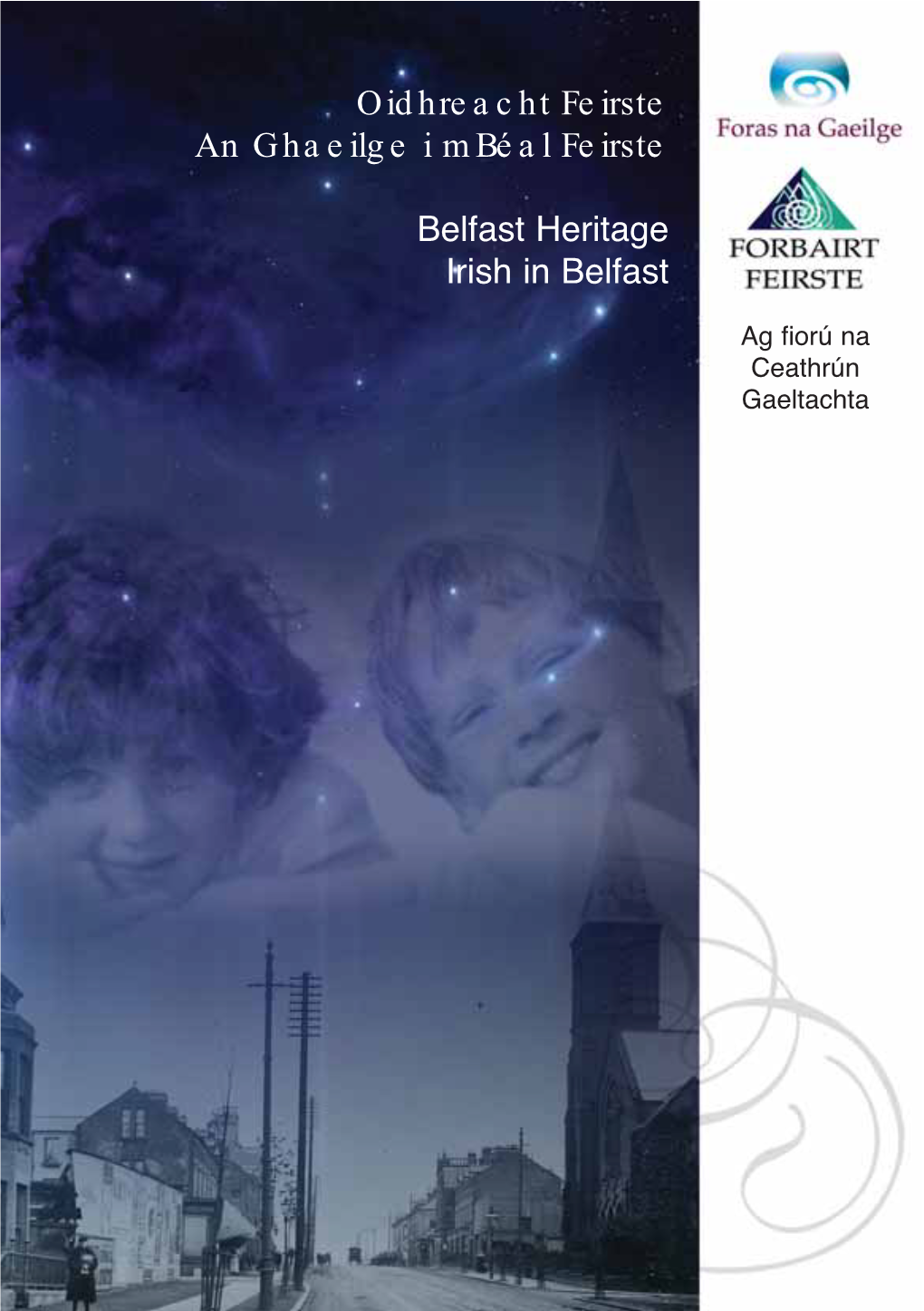 Oidhreacht Feirste an Ghaeilge I Mbéal Feirste Belfast Heritage Irish in Belfast