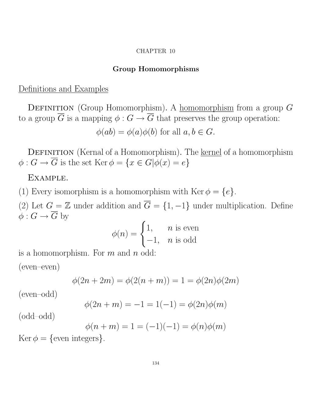 (Group Homomorphism). a Homomorphism from a Group G to a Group G Is a Mapping � : G G That Preserves the Group Operation: ! �(Ab) = �(A)�(B) for All A, B G