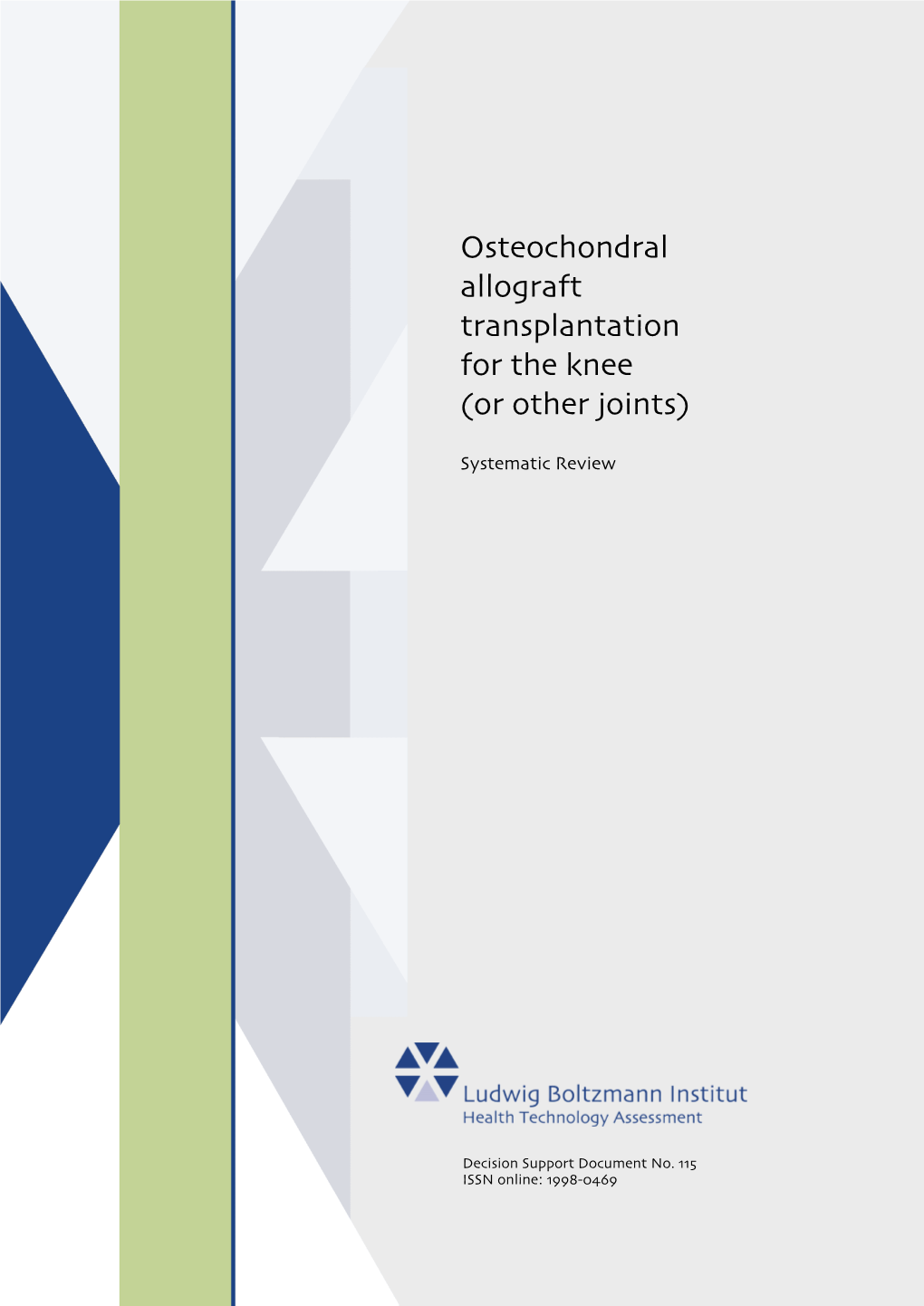 Osteochondral Allograft Transplantation for the Knee (Or Other Joints)