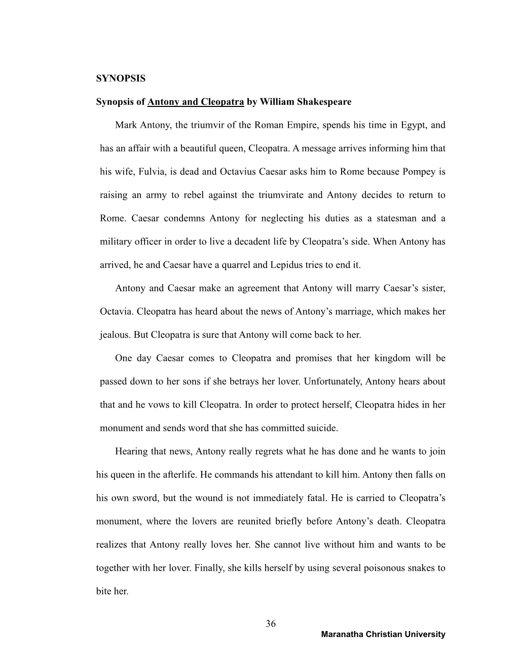 36 SYNOPSIS Synopsis of Antony and Cleopatra by William Shakespeare Mark Antony, the Triumvir of the Roman Empire, Spends His Ti