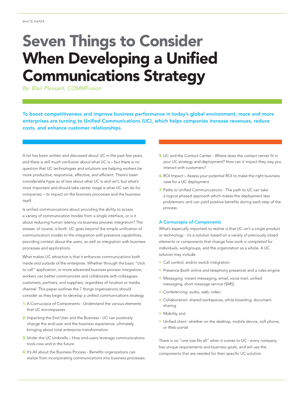 Seven Things to Consider When Developing a Unified Communications Strategy By: Blair Pleasant, Commfusion