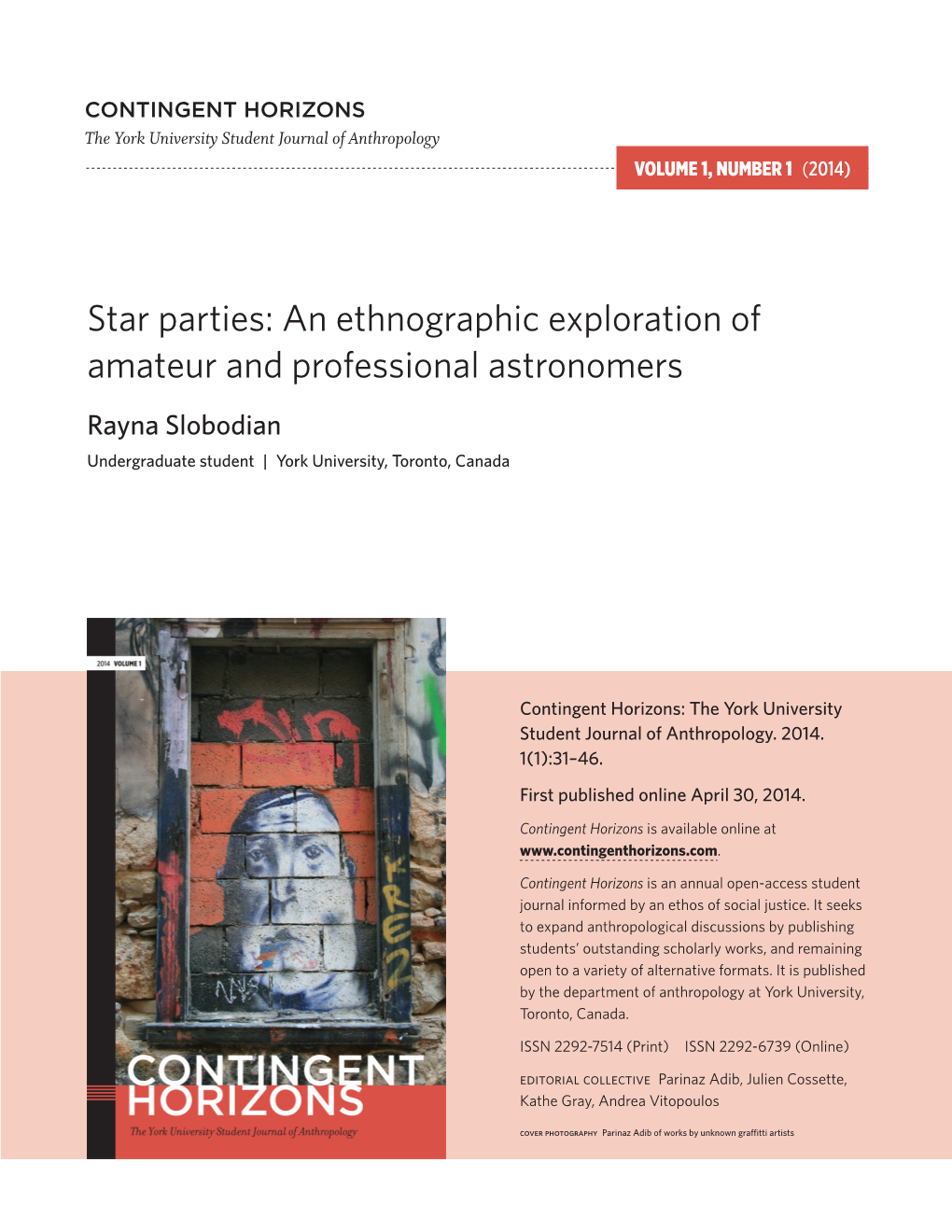 Star Parties: an Ethnographic Exploration of Amateur and Professional Astronomers Rayna Slobodian Undergraduate Student | York University, Toronto, Canada