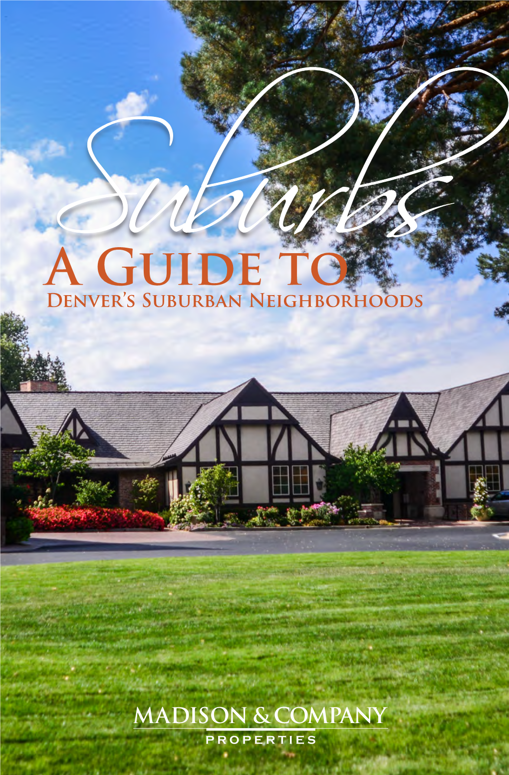 A Guide to Denver’Ssuburbs Suburban Neighborhoods SUBURBAN NEIGHBORHOODS