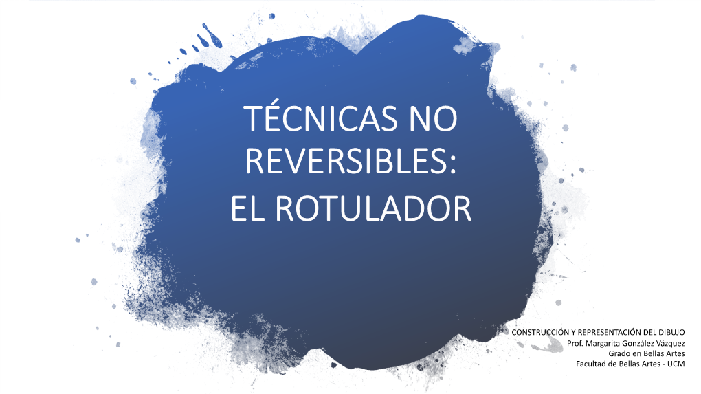 Técnicas No Reversibles: El Rotulador