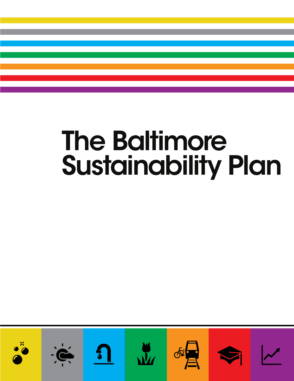 The Baltimore Sustainability Plan the Baltimore Sustainability Plan