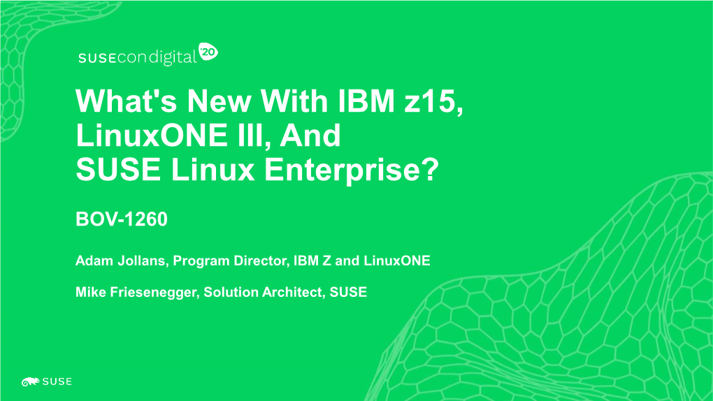 What's New with IBM Z15, Linuxone III, and SUSE Linux Enterprise?