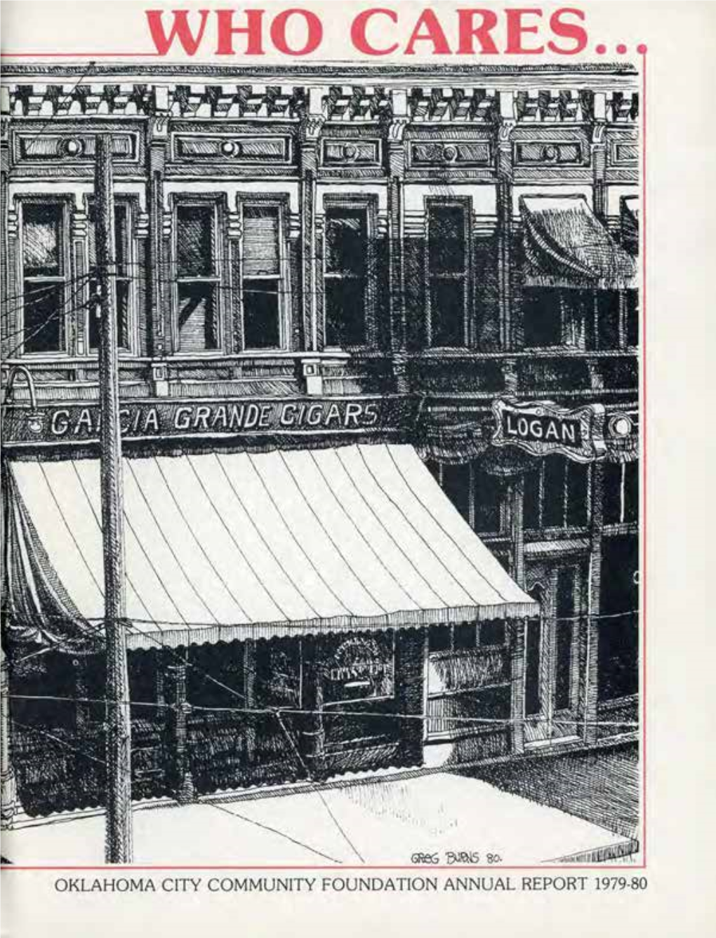 OKLAHOMA CITY COMMUNITY FOUNDATION ANNUAL REPORT 1979-80 We Have Chosen the Work of Greg Burns to Illustrate This An­ Nual Report of Our 10Th Anniver­ Sary