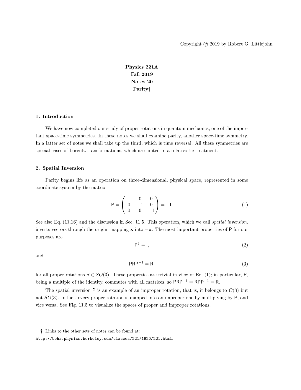 Copyright Cg 2019 by Robert G. Littlejohn Physics 221A Fall 2019 Notes 20 Parity† 1. Introduction We Have Now Completed Our St