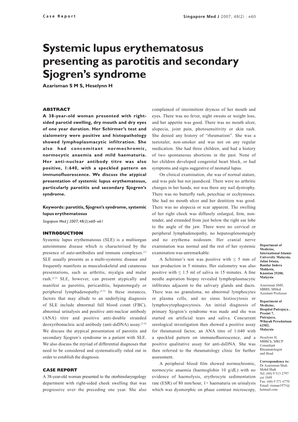 Systemic Lupus Erythematosus Presenting As Parotitis and Secondary Sjogren’S Syndrome Azarisman S M S, Heselynn H