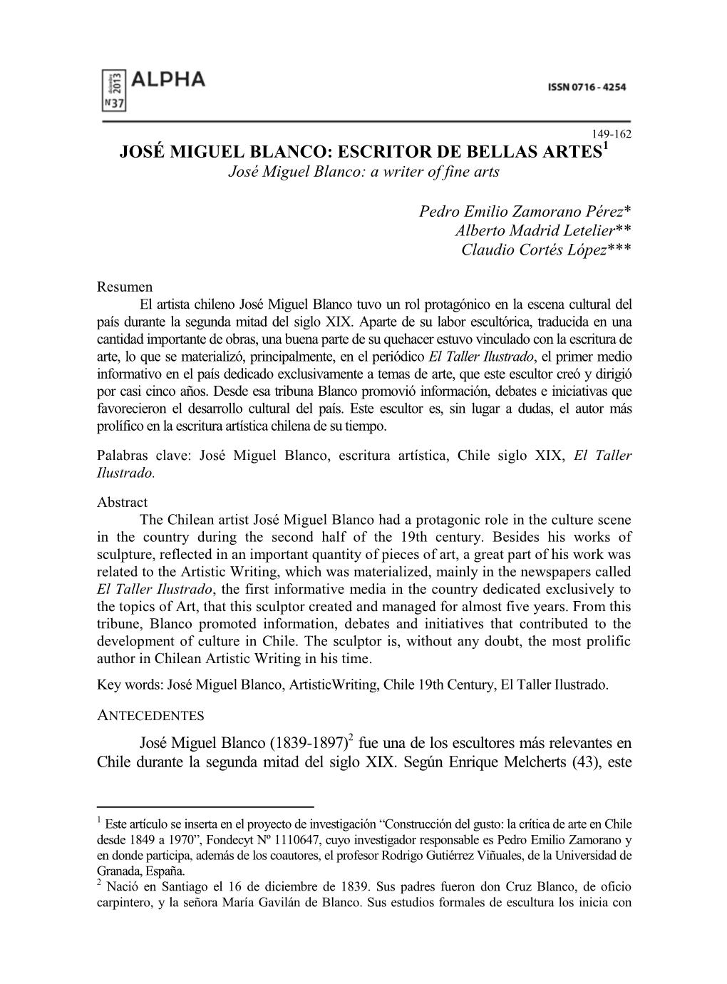 JOSÉ MIGUEL BLANCO: ESCRITOR DE BELLAS ARTES1 José Miguel Blanco: a Writer of Fine Arts